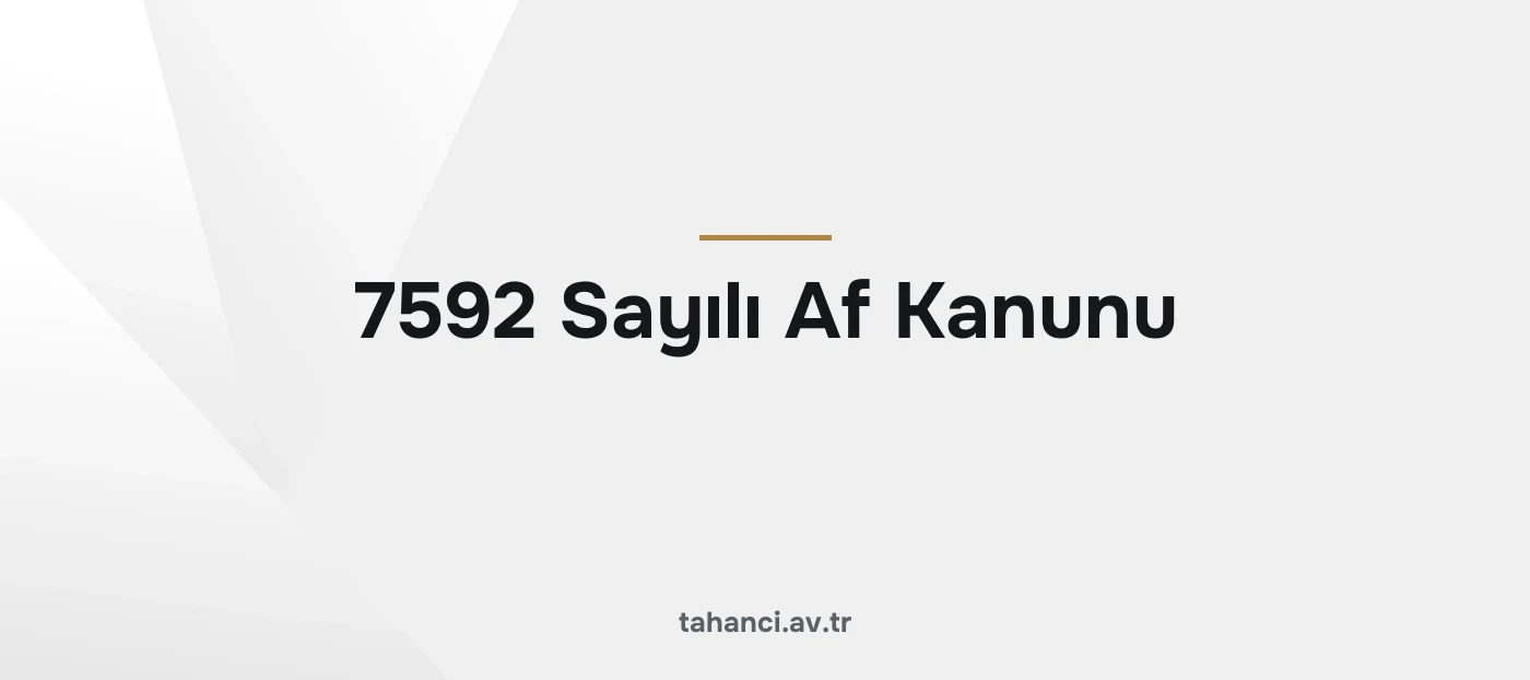 7592 Sayılı Af Kanunu (Öğrenci Affı)