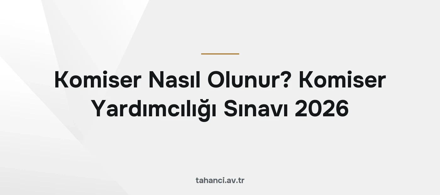 Komiser Nasıl Olunur? Komiser Yardımcılığı Sınavı 2026