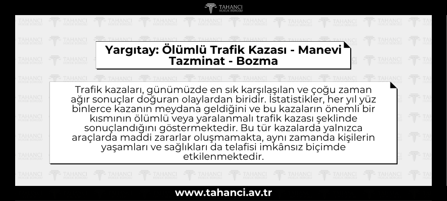 Yargıtay Ölümlü Trafik Kazası - Manevi Tazminat - Bozma - tahanci.av.tr