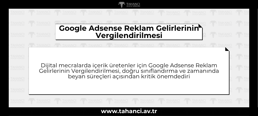Google Adsense Reklam Gelirlerinin Vergilendirilmesi - tahanci.av.tr