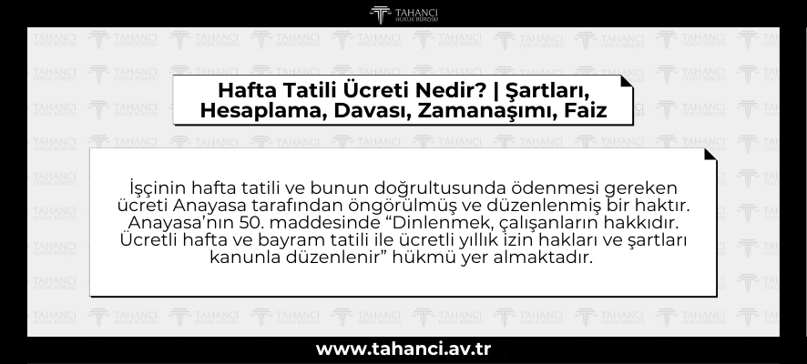 Hafta Tatili Ücreti Nedir? | Şartları, Hesaplama, Davası, Zamanaşımı, Faiz Hafta Tatili Ücreti Nedir Şartları, Hesaplama, Davası, Zamanaşımı, Faiz - tahanci.av.tr