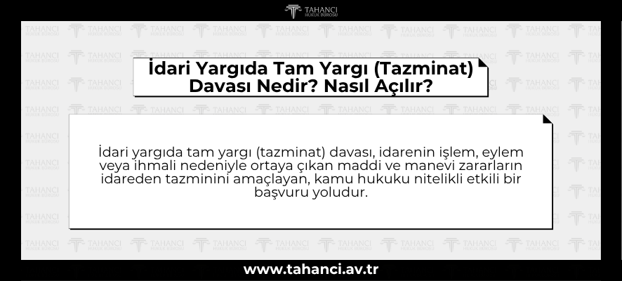 İdari Yargıda Tam Yargı (Tazminat) Davası Nedir Nasıl Açılır - tahanci.av.tr