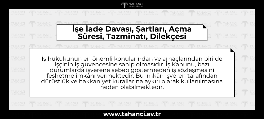 İşe İade Davası, Şartları, Açma Süresi, Tazminatı, Dilekçesi, Hesaplama İşe İade Davası, Şartları, Açma Süresi, Tazminatı, Dilekçesi - tahanci.av.tr
