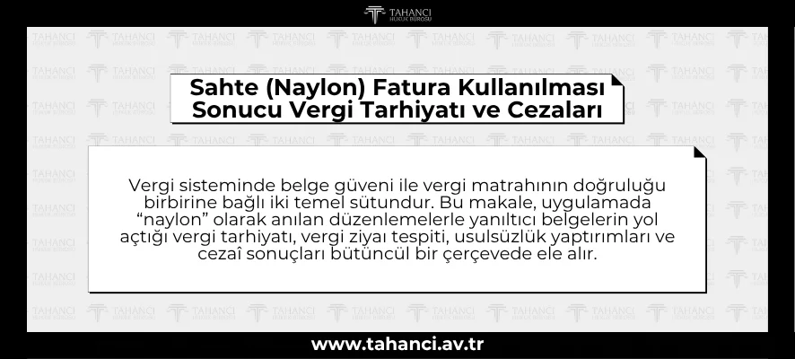 Sahte (Naylon) Fatura Kullanılması Sonucu Vergi Tarhiyatı ve Cezaları - tahanci.av.tr