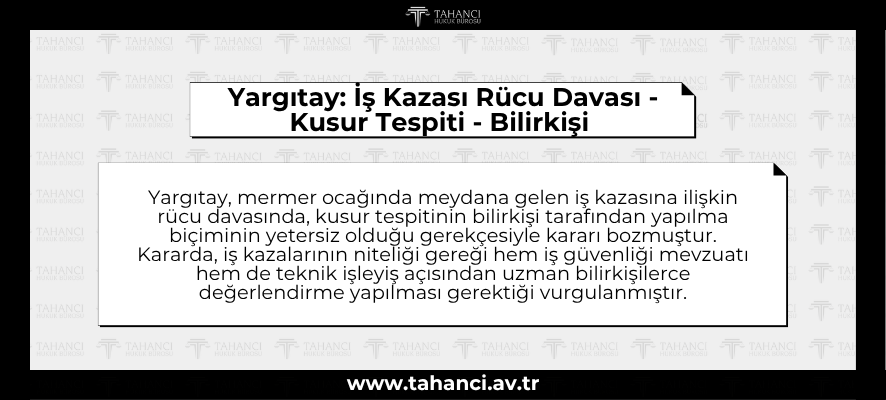 Yargıtay İş Kazası Rücu Davası - Kusur Tespiti - Bilirkişi - tahanci.av.tr