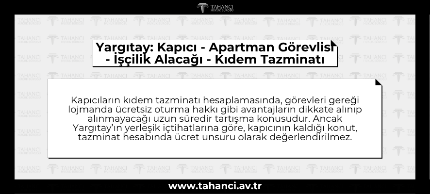 Yargıtay Kapıcı - Apartman Görevlisi - İşçilik Alacağı - Kıdem Tazminatı - tahanci.av.tr