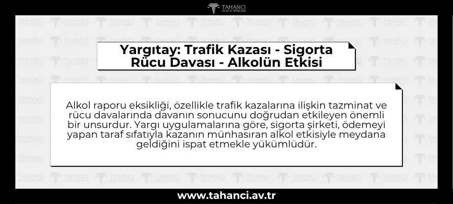 Yargıtay: Trafik Kazası - Sigorta Rücu Davası - Alkolün Etkisi - Bilirkişi