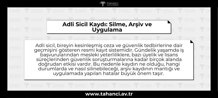 Adli Sicil Kaydı Silme, Arşiv ve Uygulama - tahanci.av.tr