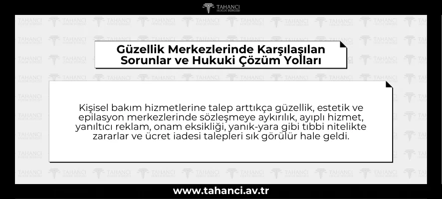 Güzellik, Estetik ve Epilasyon Merkezlerinde Karşılaşılan Sorunlar ve Hukuki Çözüm Yolları - tahanci.av.tr