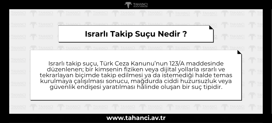 Israrlı Takip Suçu Nedir - tahanci.av.tr