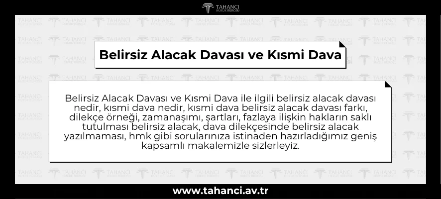 Belirsiz Alacak Davası ve Kısmi Dava - tahanci.av.tr