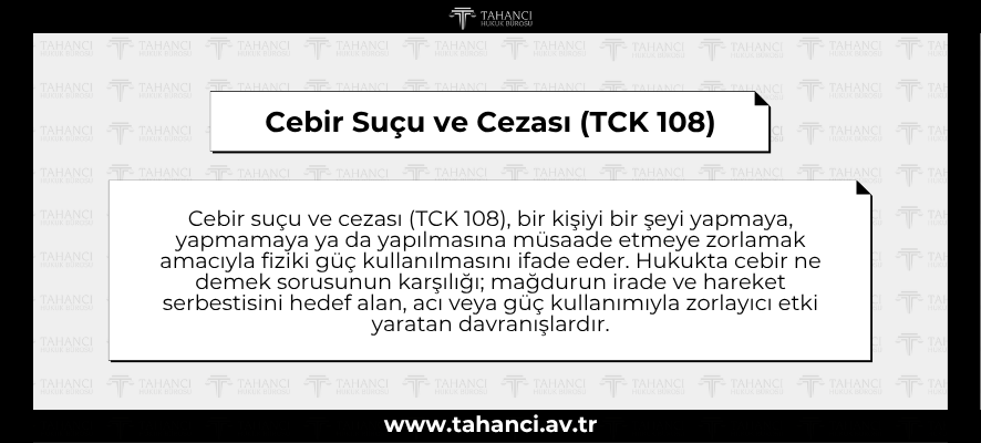 Cebir Suçu ve Cezası (TCK 108) - tahanci.av.tr