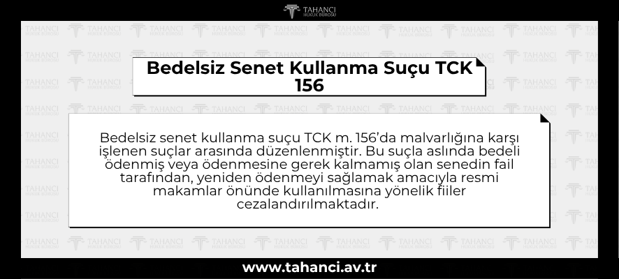 Bedelsiz Senet Kullanma Suçu TCK 156 - tahanci.av.tr