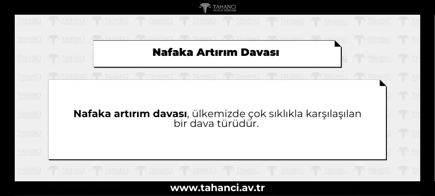 Nafaka Artırım Davası (Güncel) Nasıl Açılır Ücreti - tahanci.av.tr