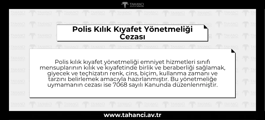 Polis Kılık Kıyafet Yönetmeliği Cezası- tahanci.av.tr