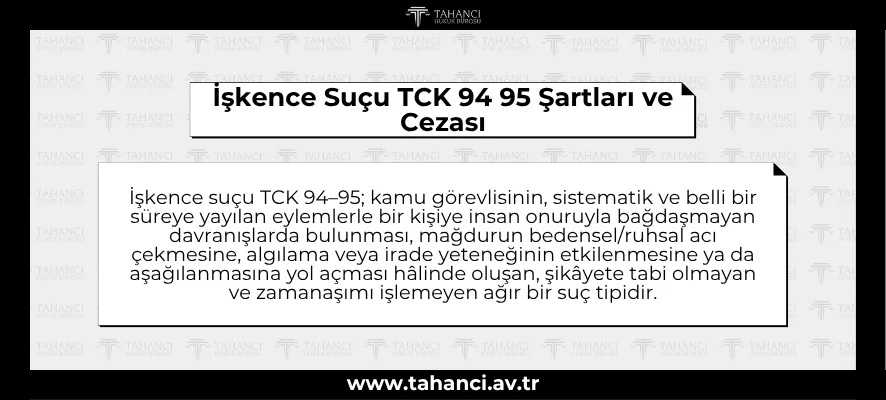 İşkence Suçu TCK 94 95 Şartları ve Cezası