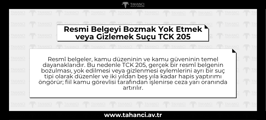 Resmi Belgeyi Bozmak Yok Etmek veya Gizlemek Suçu TCK 205 - tahanci.av.tr