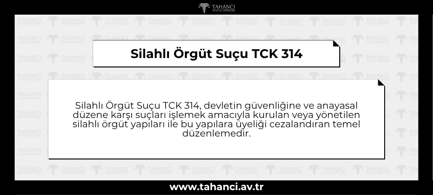 Silahlı Örgüt Suçu TCK 314 - tahanci.av.tr