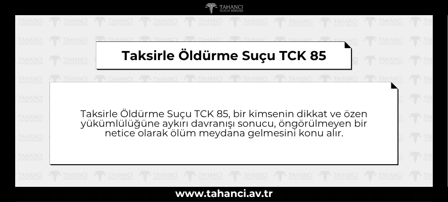 Taksirle Öldürme Suçu TCK 85 tahanci.av.tr