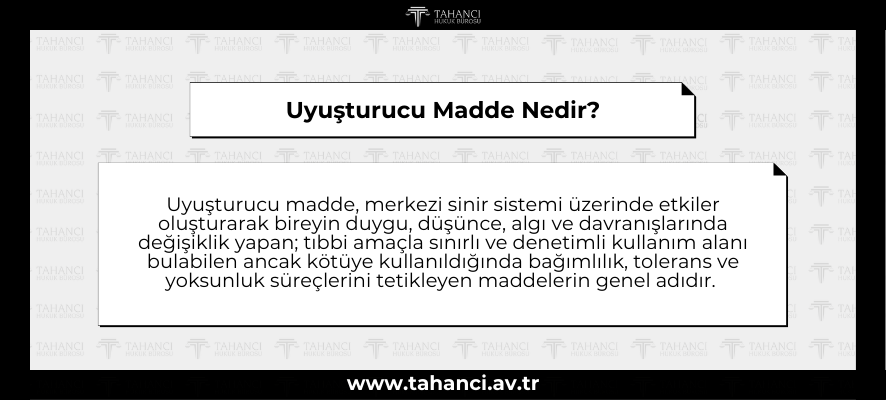 Uyuşturucu Madde Nedir - tahanci.av.tr