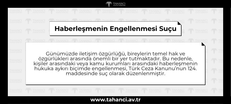 Haberleşmenin Engellenmesi Suçu - tahanci.av.tr