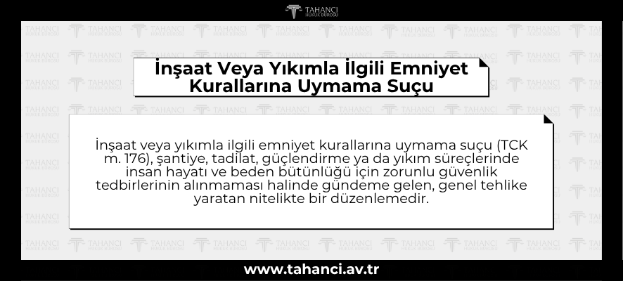 İnşaat Veya Yıkımla İlgili Emniyet Kurallarına Uymama Suçu - tahanci.av.tr
