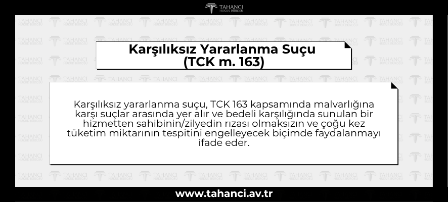 Karşılıksız Yararlanma Suçu (TCK m. 163)- tahanci.av.tr
