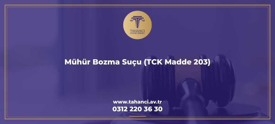 Mühür Bozma Suçu (TCK Madde 203)