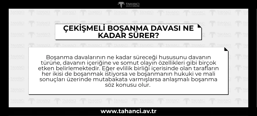 ÇEKİŞMELİ BOŞANMA DAVASI NE KADAR SÜRER?