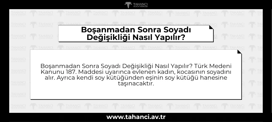 Boşanmadan Sonra Soyadı Değişikliği Nasıl Yapılır - tahanci.av.tr