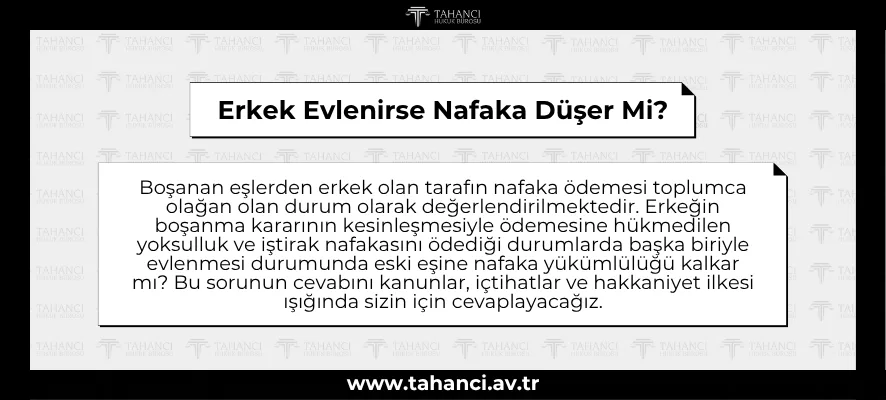 Erkek Evlenirse Nafaka Düşer Mi?