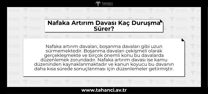 Nafaka Artırım Davası Kaç Duruşma Sürer - tahanci.av.tr