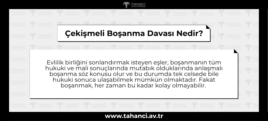 Çekişmeli Boşanma Davası Nedir? Çekişmeli Boşanma Davası Nedir - tahanci.av.tr