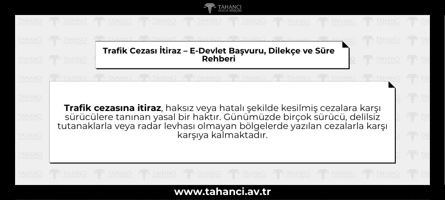Trafik Cezası İtiraz – E-Devlet Başvuru, Dilekçe ve Süre Rehberi - tahanci.av.tr