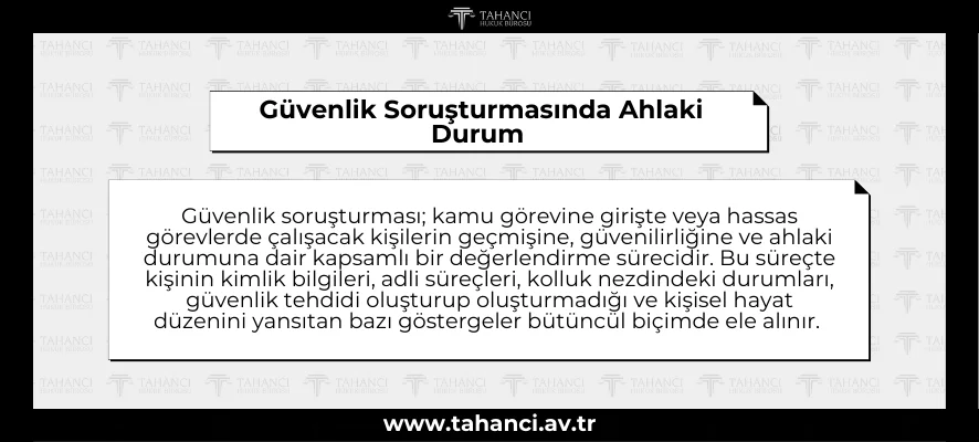 Güvenlik Soruşturmasında Ahlaki Durum - tahanci.av.tr
