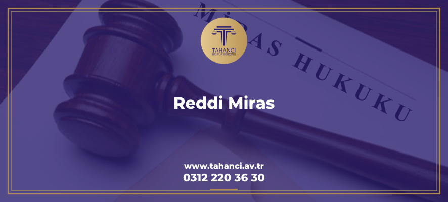 Reddi Miras - tahanci.av.tr