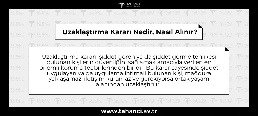 Uzaklaştırma Kararı Nedir, Nasıl Alınır - tahanci.av.tr
