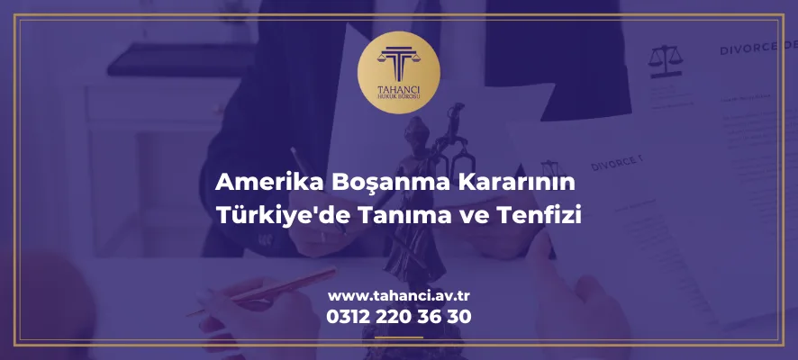 Amerika Boşanma Kararının Türkiye'de Tanıma ve Tenfizi
