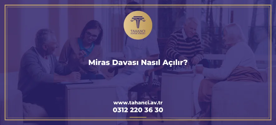 Miras Davası Nasıl Açılır?