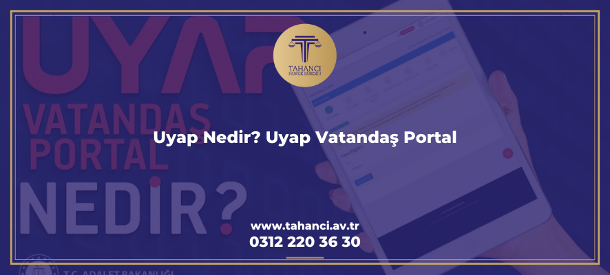 Uyap Nedir, Uyap Vatandaş Portal, E-Satış Uyap Nedir Uyap Vatandaş Portal - tahanci.av.tr