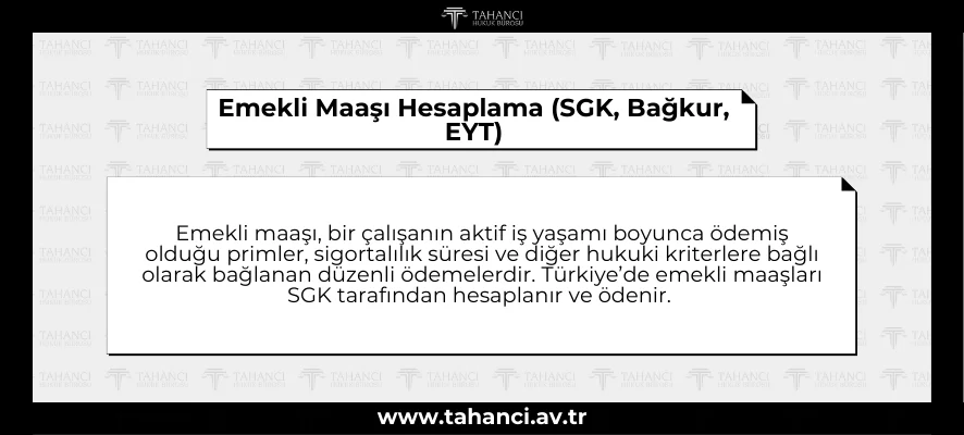 Emekli Maaşı Hesaplama (SGK, Bağkur, EYT) Emekli Maaşı Hesaplama (SGK, Bağkur, EYT) - tahanci.av.tr