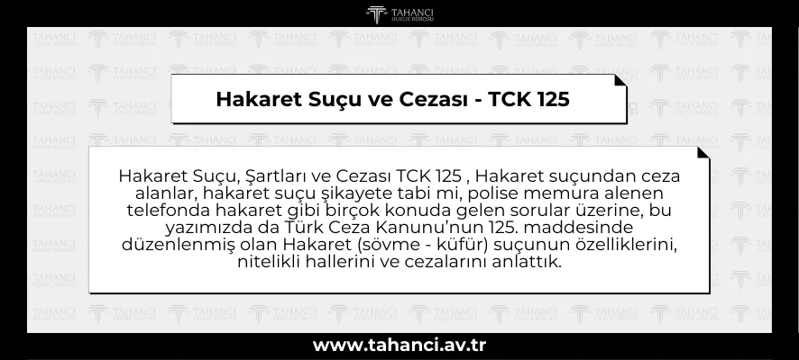 Hakaret Suçu ve Cezası - TCK 125 - tahanci.av.tr