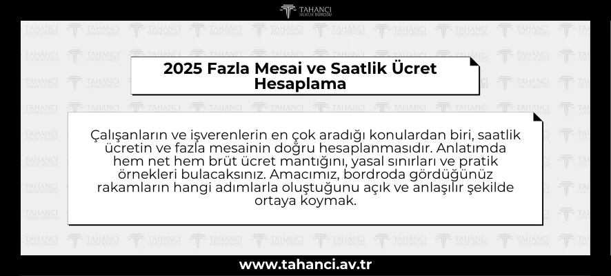 Fazla Mesai ve Saatlik Ücret Hesaplama 2025 2025 Fazla Mesai ve Saatlik Ücret Hesaplama - tahanci.av.tr