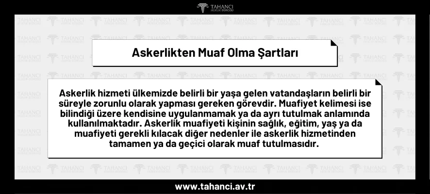Askerlikten Muaf Olma Şartları Askerlikten Muaf Olma Şartları - tahanci.av.tr