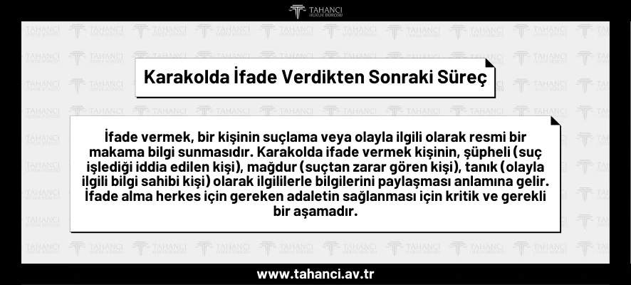 Karakolda İfade Verdikten Sonraki Süreç - tahanci.av.tr