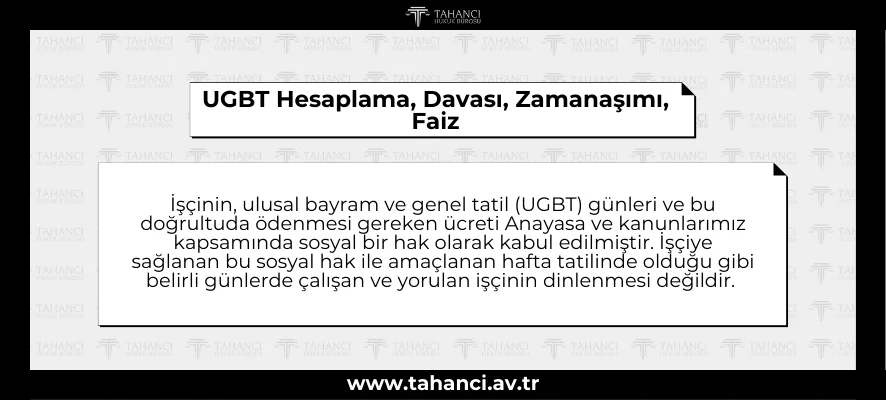 İşçinin Ulusal Bayram ve Genel Tatil (UGBT) Ücreti Nedir? | Hesaplama, Davası, Zamanaşımı, Faiz UGBT Hesaplama, Davası, Zamanaşımı, Faiz - tahanci.av.tr