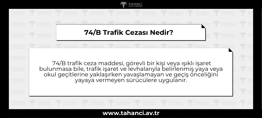 74B Trafik Cezası Nedir - tahanci.av.tr