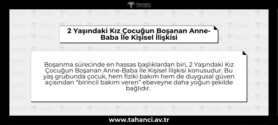 2 Yaşındaki Kız Çocuğun Boşanan Anne-Baba İle Kişisel İlişkisi - tahanci
