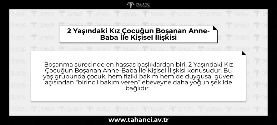 2 Yaşındaki Kız Çocuğun Boşanan Anne-Baba İle Kişisel İlişkisi