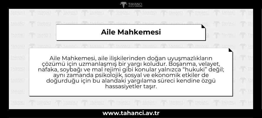 Aile Mahkemesi: Görev Alanı, İşleyişi ve Uygulamada Dikkat Edilmesi Gerekenler